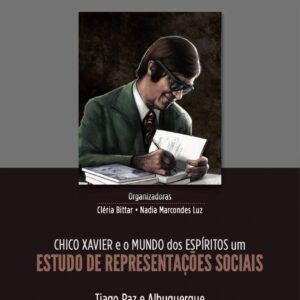 CHICO XAVIER e o MUNDO dos ESPÍRITOS, um estudo de representações sociais