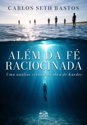 ALÉM DA FÉ RACIOCINADA
