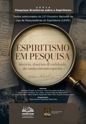 ESPIRITISMO EM PESQUISA: história, doutrina & validação do conhecimento espírita